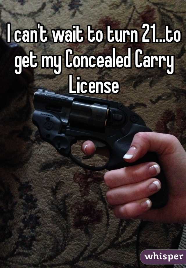 I can't wait to turn 21...to get my Concealed Carry License