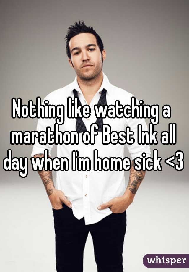 Nothing like watching a marathon of Best Ink all day when I'm home sick <3