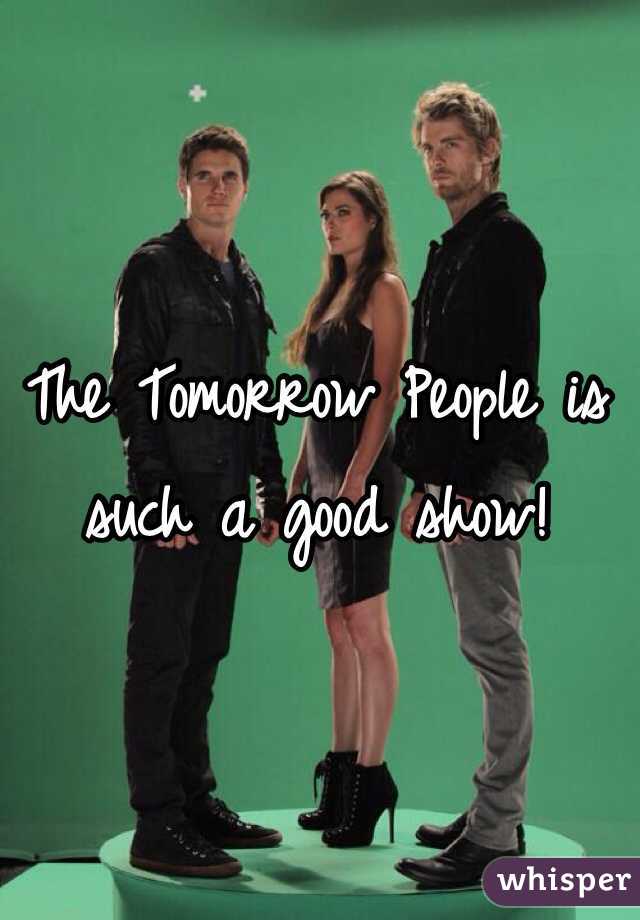 The Tomorrow People is such a good show! 