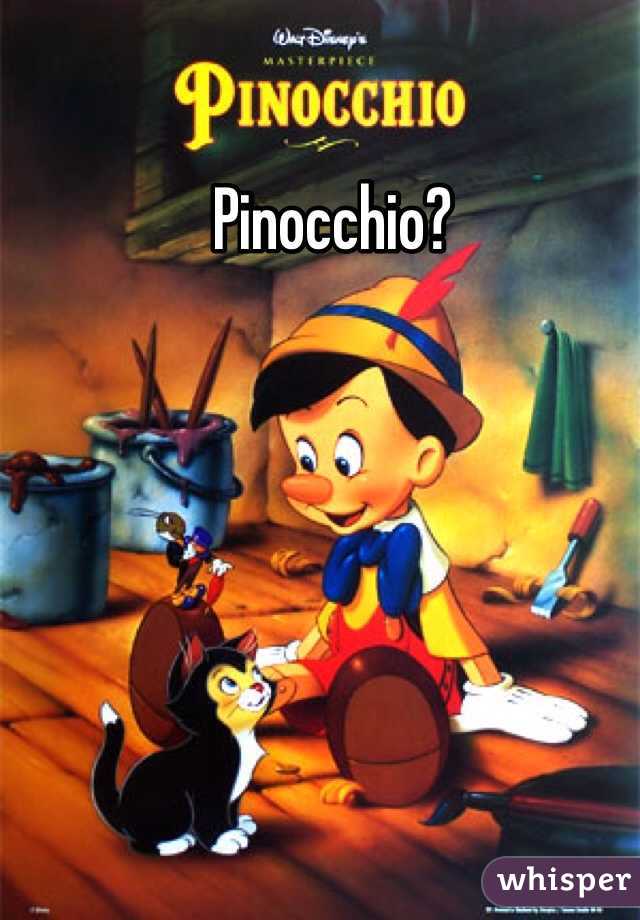 Pinocchio?