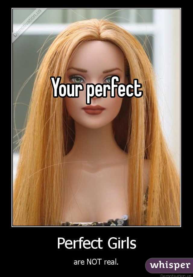 Your perfect