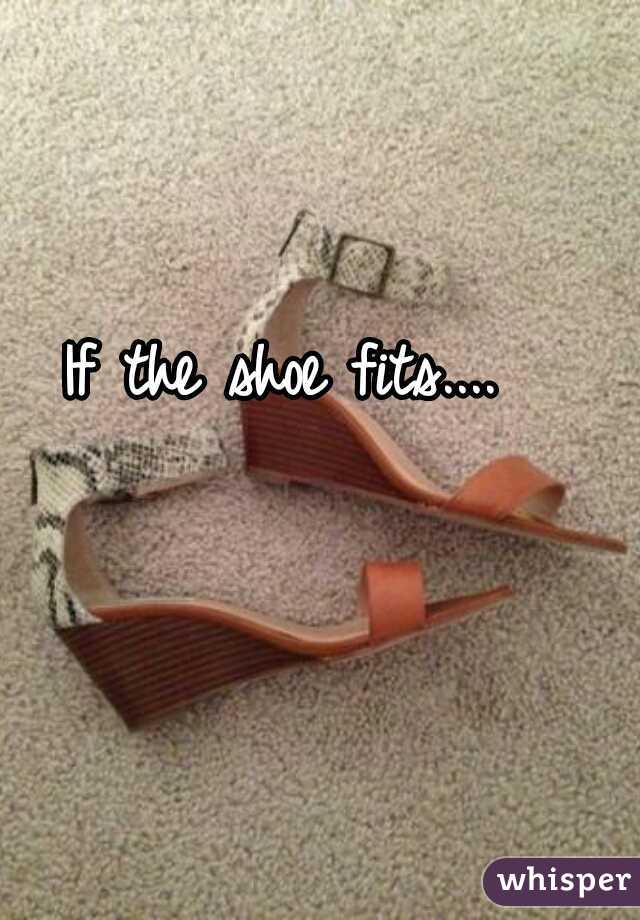 If the shoe fits....