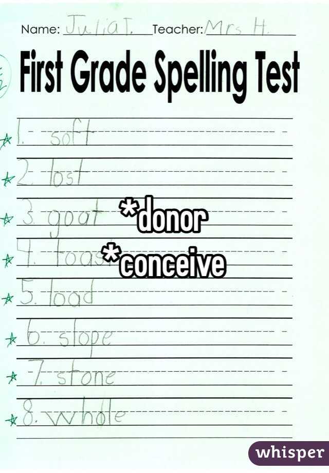 *donor
*conceive