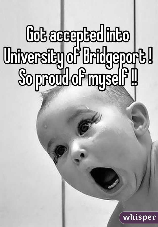 Got accepted into University of Bridgeport ! So proud of myself !!