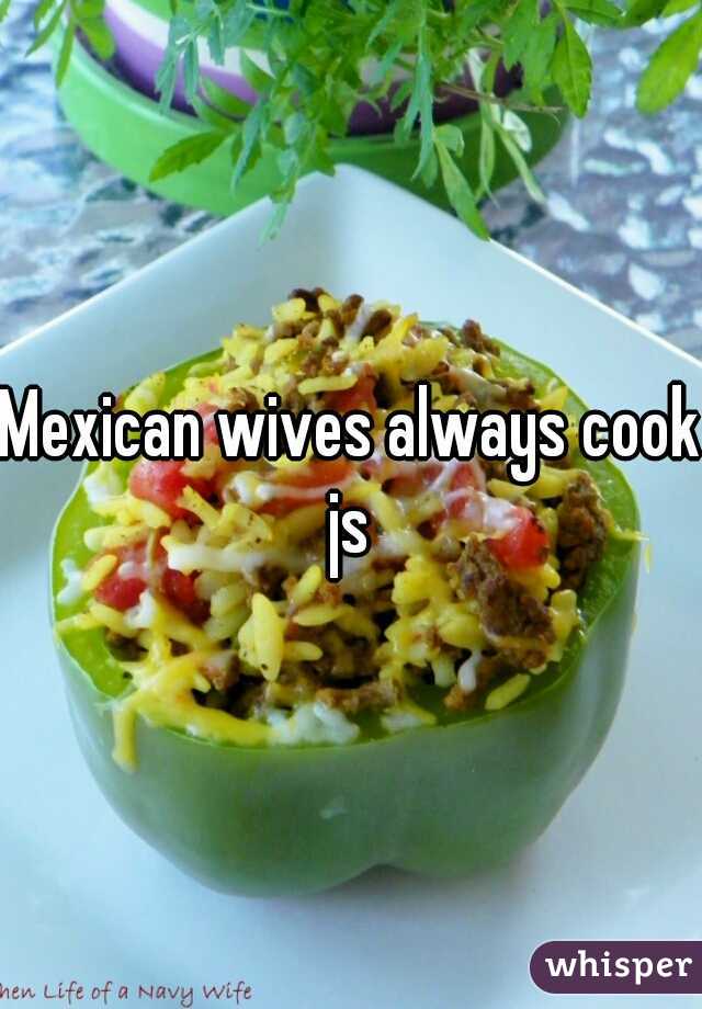 Mexican wives always cook js 