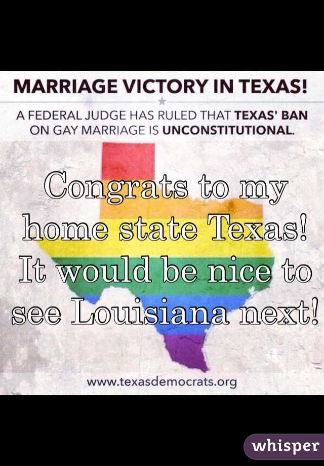 Congrats to my home state Texas! It would be nice to see Louisiana next!