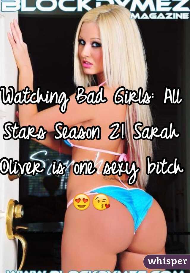 Watching Bad Girls: All Stars Season 2! Sarah Oliver is one sexy bitch 😍😘