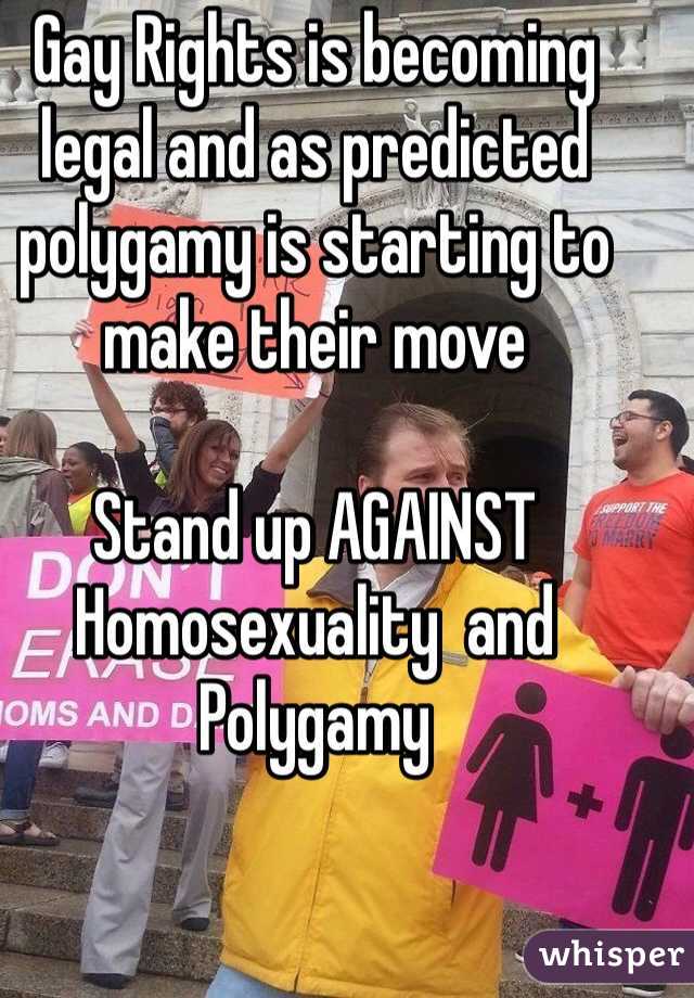 Gay Rights is becoming legal and as predicted polygamy is starting to make their move

Stand up AGAINST Homosexuality  and Polygamy 