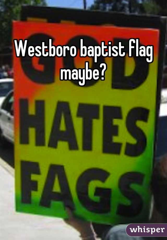 Westboro baptist flag maybe?