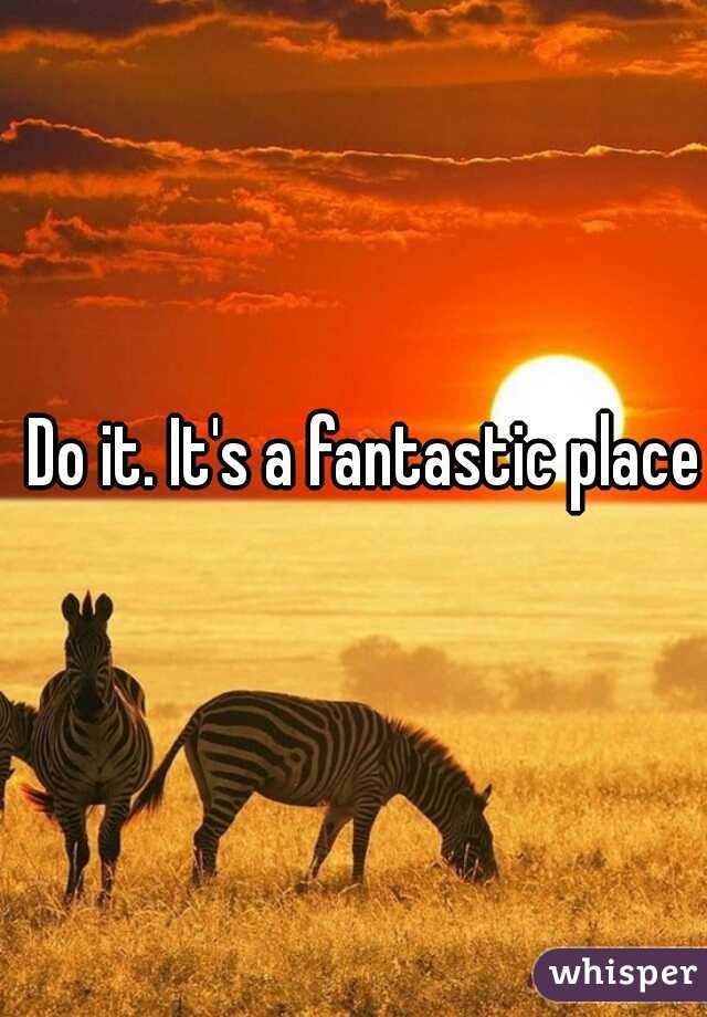 Do it. It's a fantastic place 
