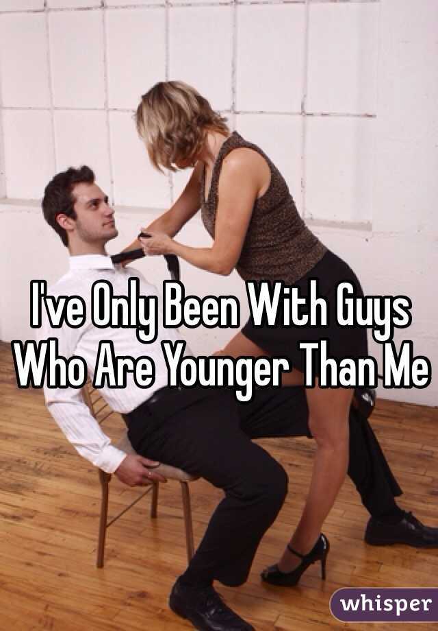 I've Only Been With Guys Who Are Younger Than Me