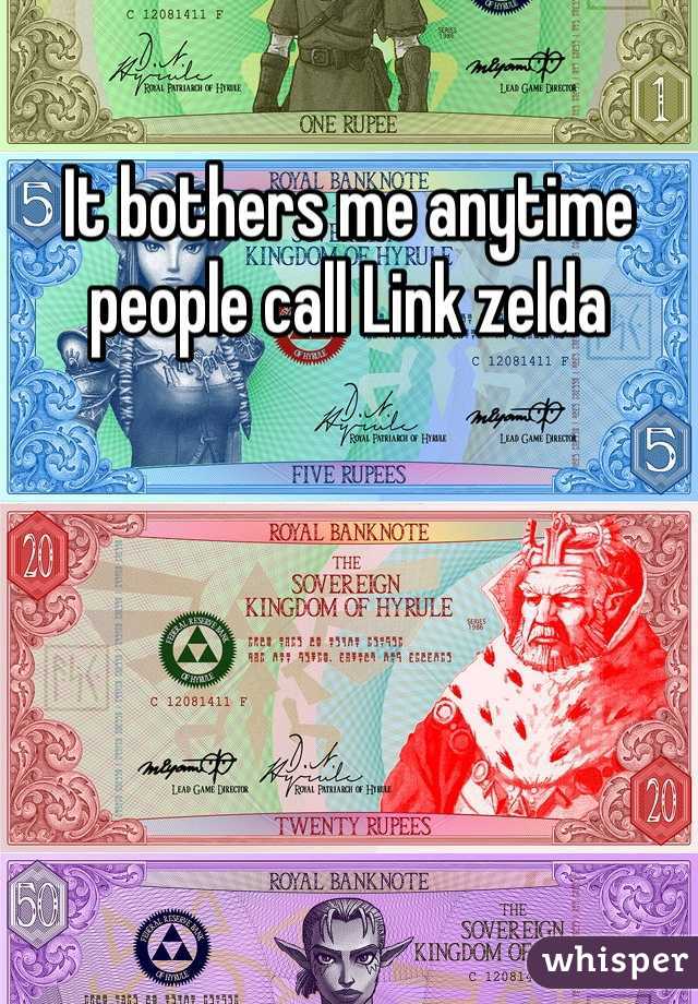 It bothers me anytime people call Link zelda