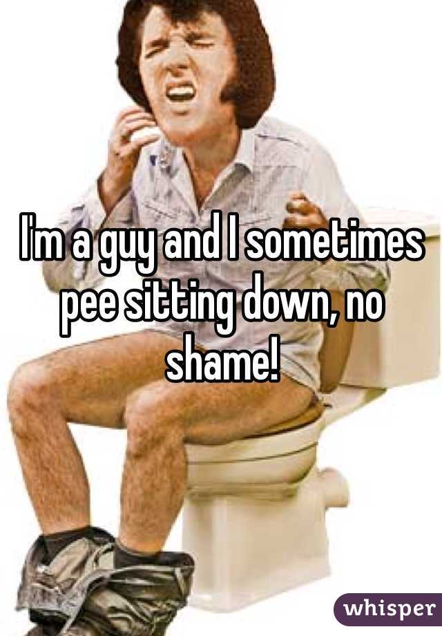 I'm a guy and I sometimes pee sitting down, no shame!