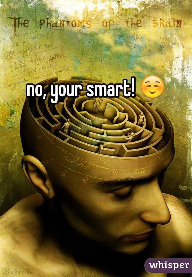 no, your smart! ☺️