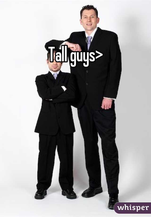 Tall guys>