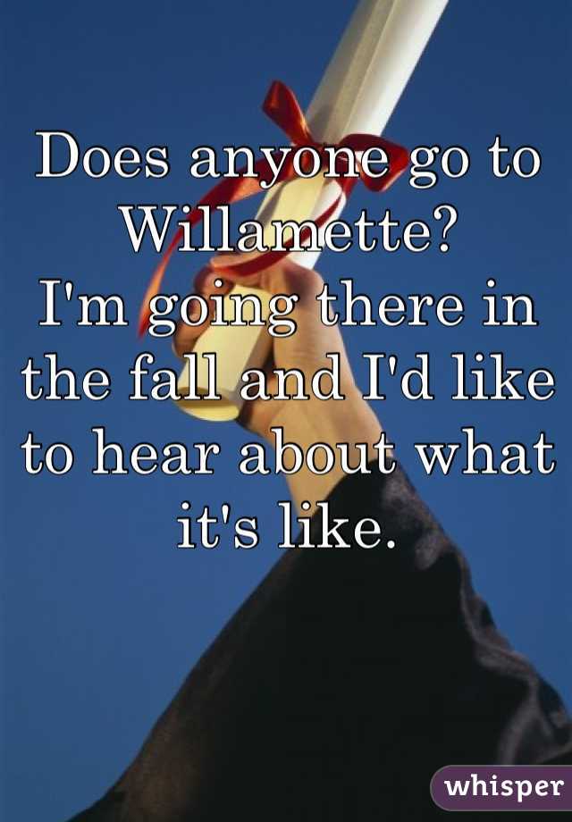 Does anyone go to Willamette?
I'm going there in the fall and I'd like to hear about what it's like.