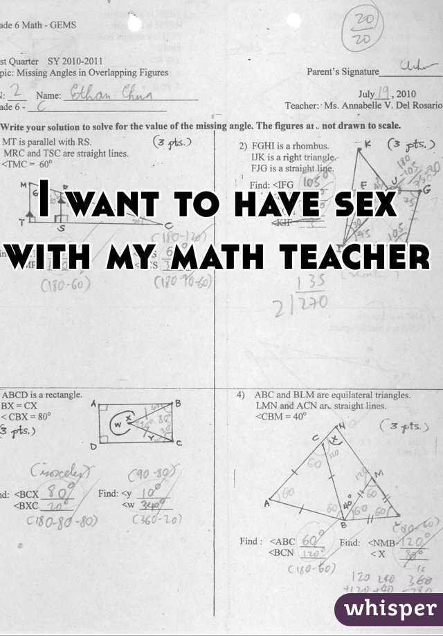 I want to have sex with my math teacher 