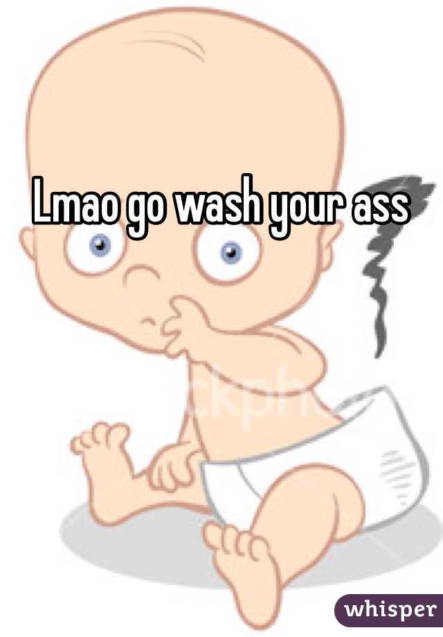 Lmao go wash your ass 