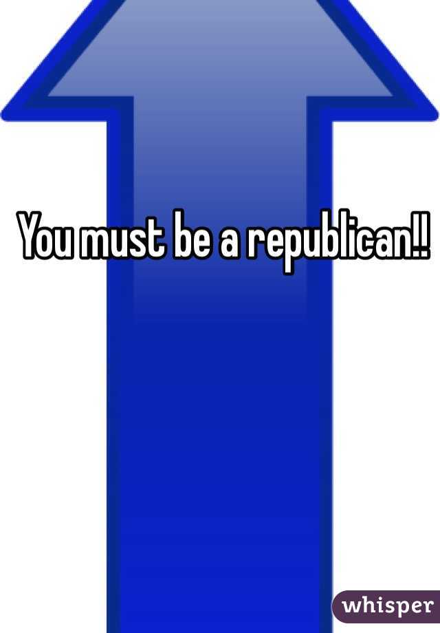 You must be a republican!! 