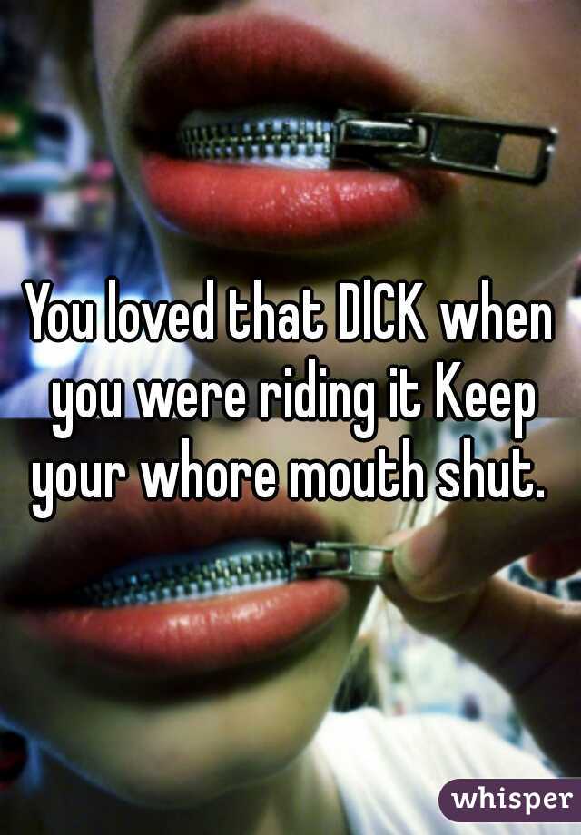 You loved that DlCK when you were riding it Keep your whore mouth shut. 