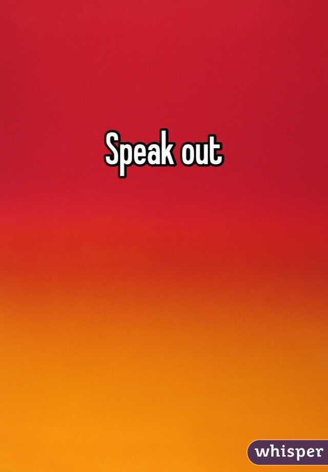Speak out 