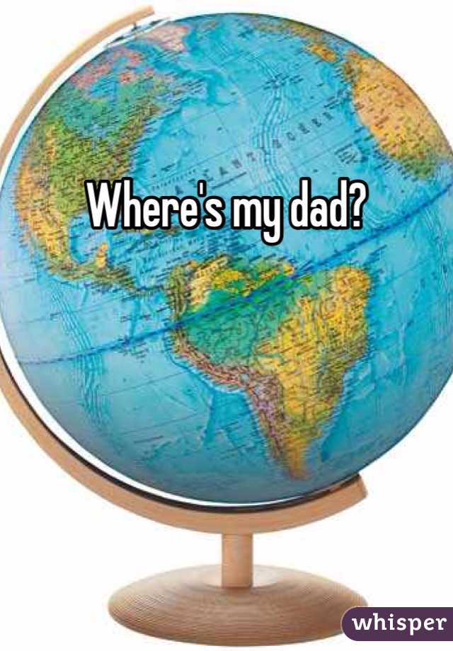 Where's my dad?