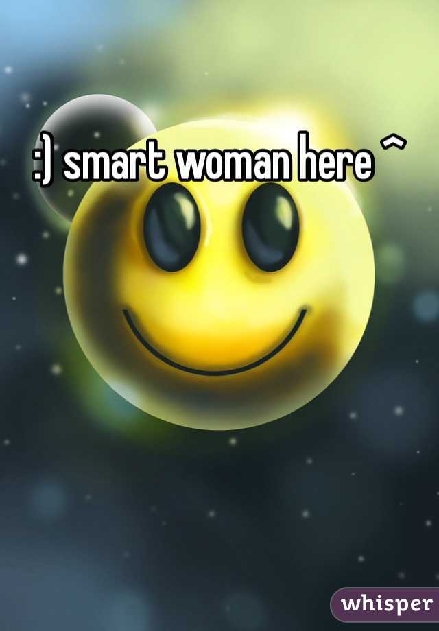 :) smart woman here ^