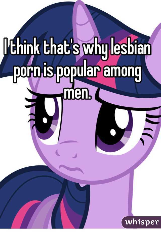 I think that's why lesbian porn is popular among men.