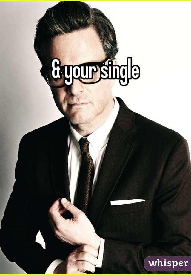 & your single 