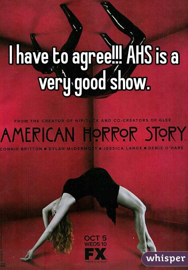I have to agree!!! AHS is a very good show. 