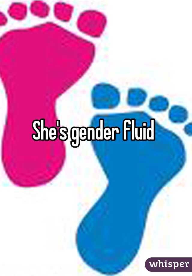 She's gender fluid
