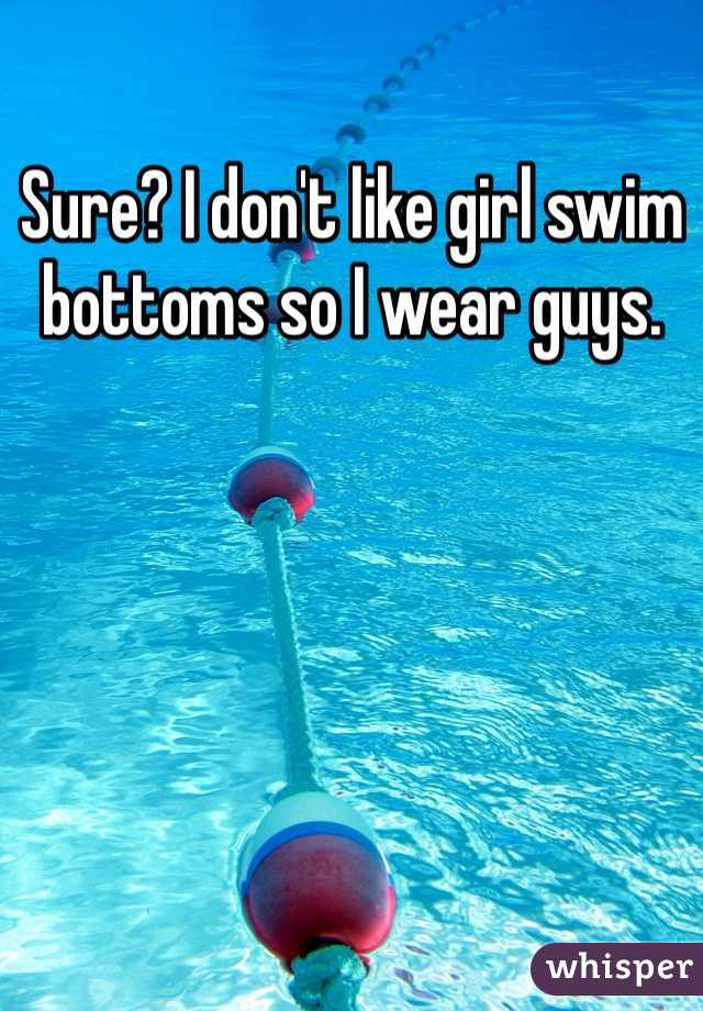 Sure? I don't like girl swim bottoms so I wear guys. 