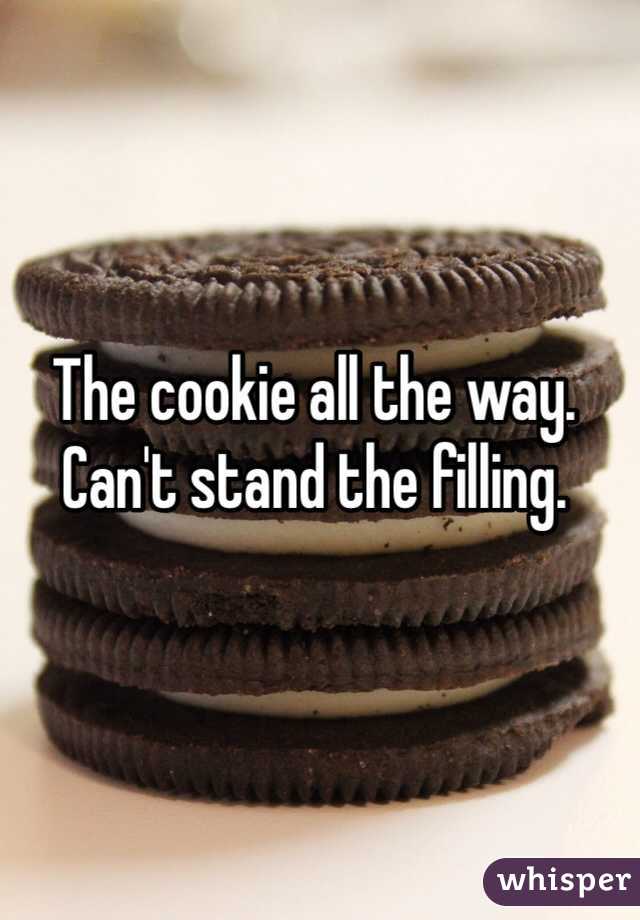 The cookie all the way. Can't stand the filling.