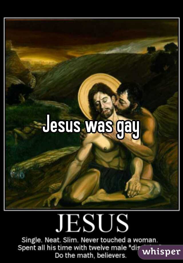 Jesus was gay