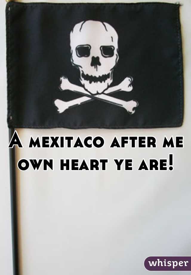 A mexitaco after me own heart ye are!