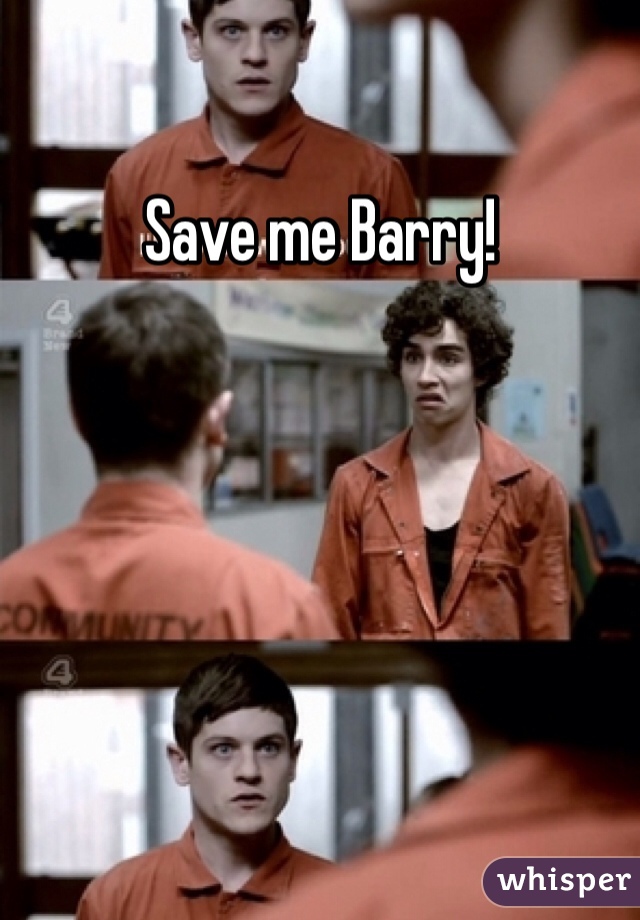 Save me Barry!