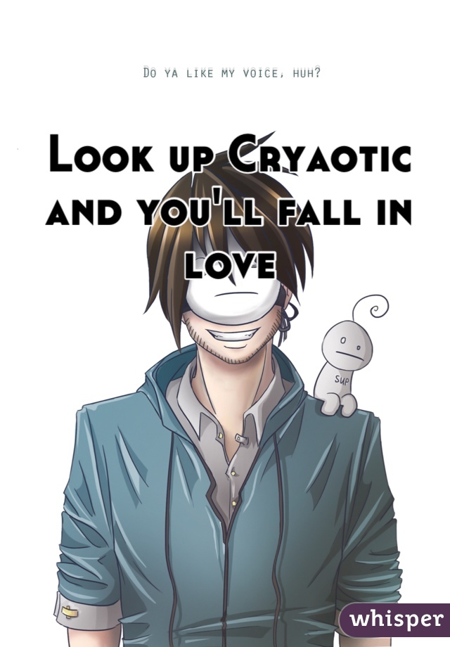 Look up Cryaotic and you'll fall in love