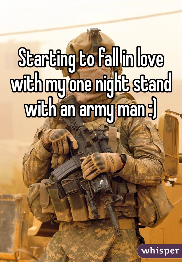 Starting to fall in love with my one night stand with an army man :)