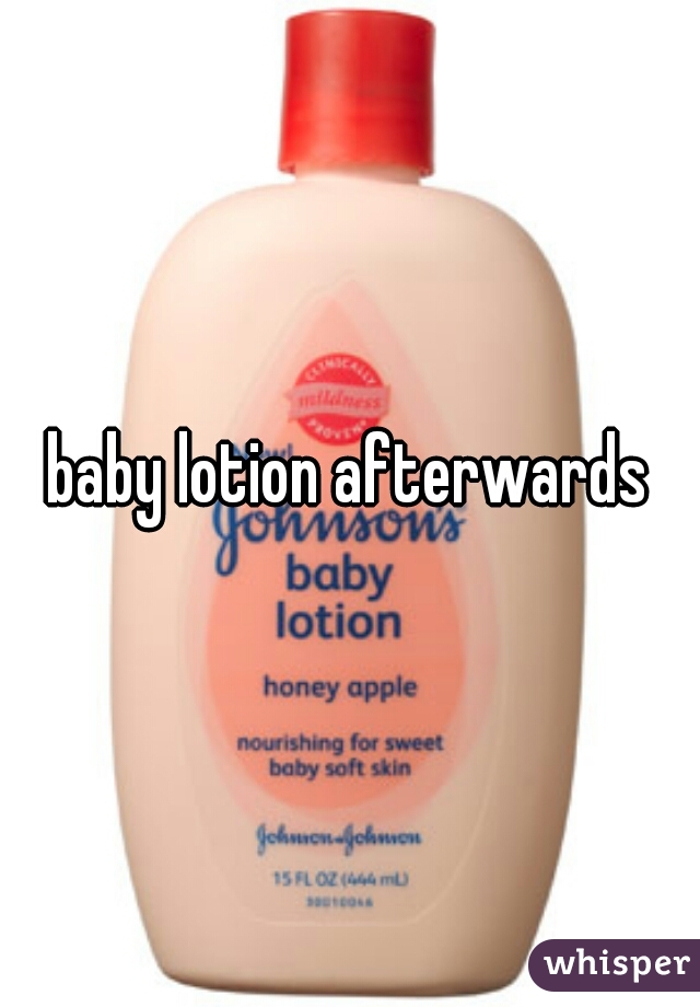 baby lotion afterwards