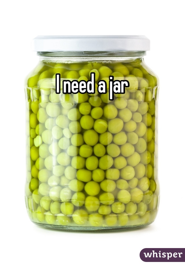 I need a jar