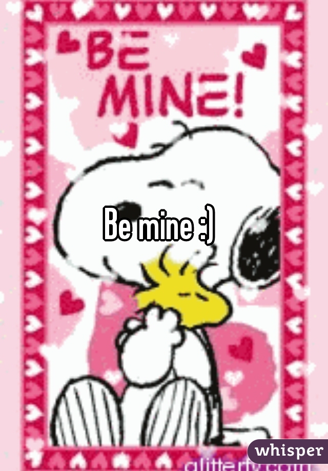 Be mine :) 