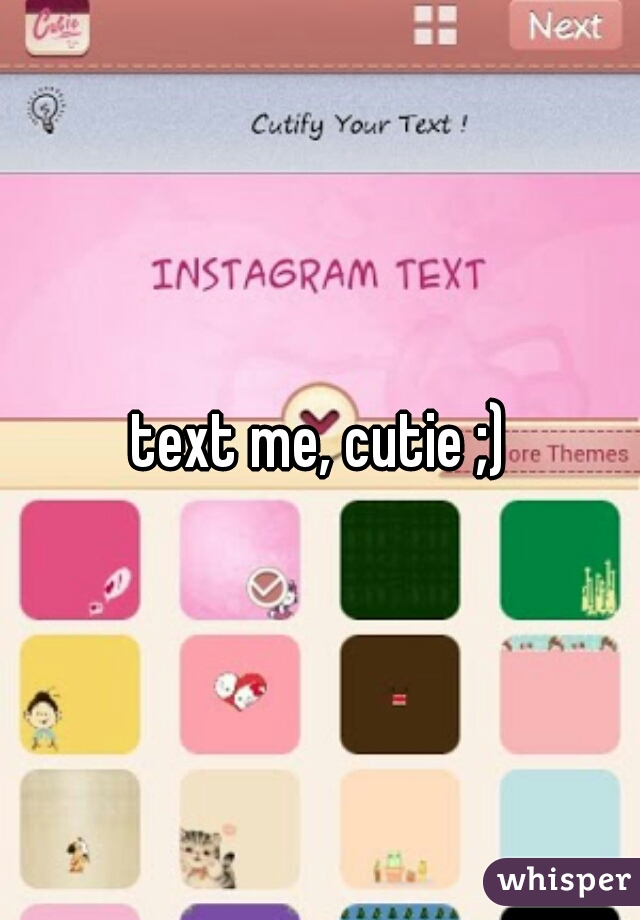 text me, cutie ;)