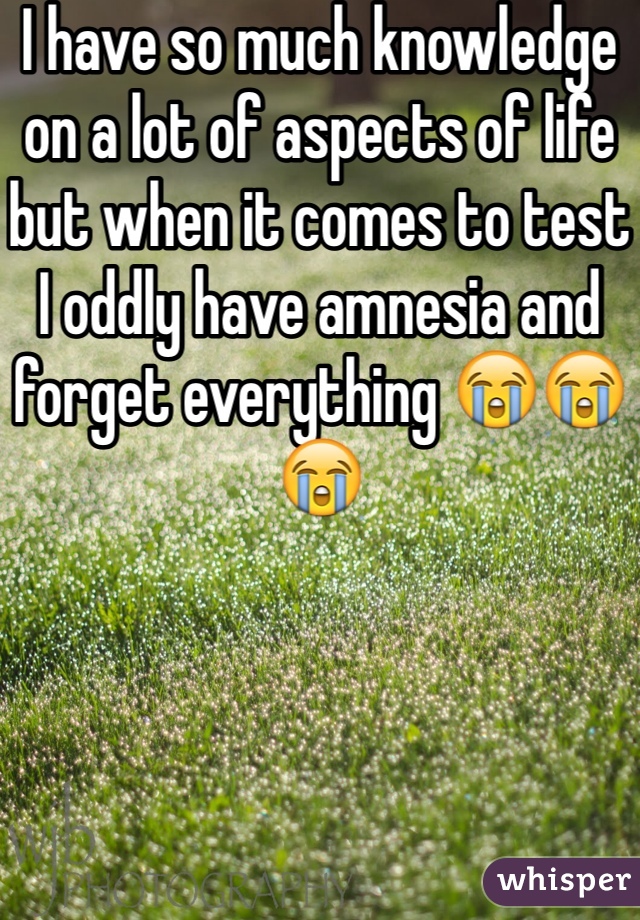 I have so much knowledge on a lot of aspects of life but when it comes to test I oddly have amnesia and forget everything 😭😭😭