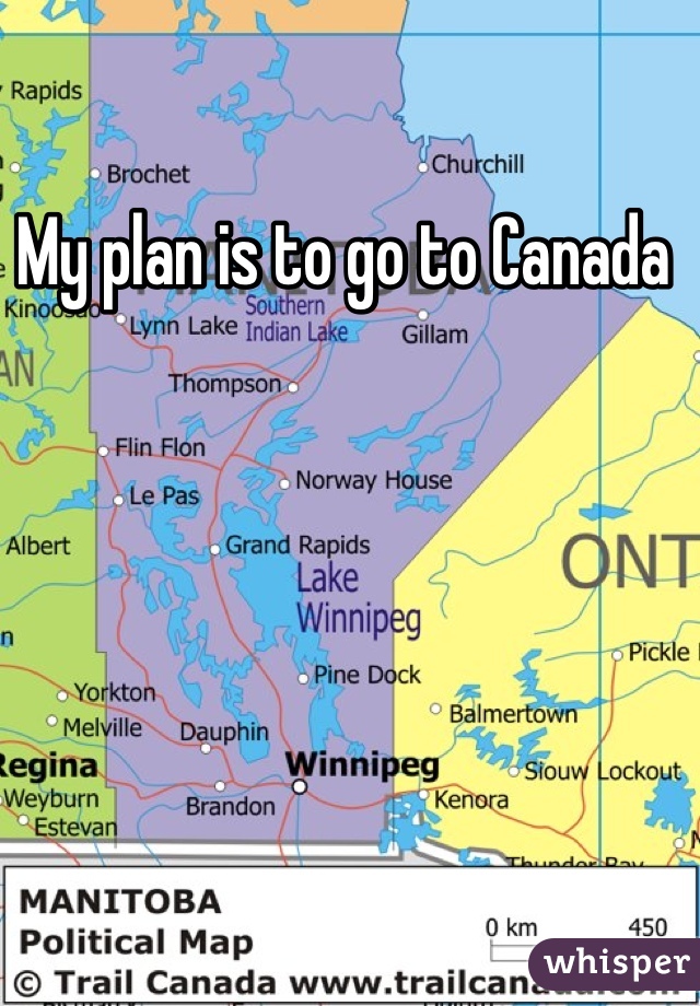 My plan is to go to Canada 