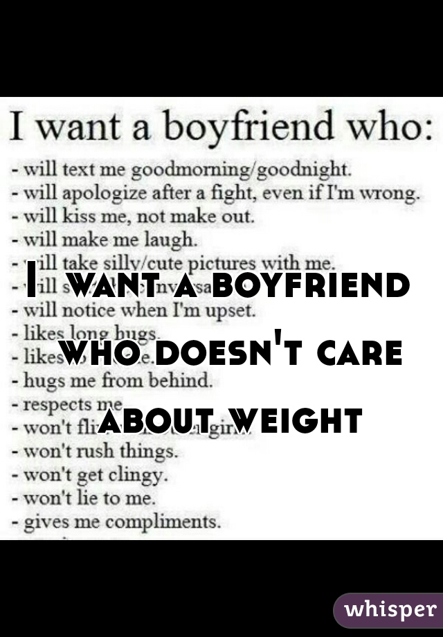 I  want a boyfriend  who doesn't care about weight