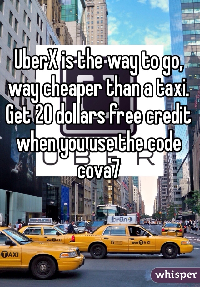 UberX is the way to go, way cheaper than a taxi. Get 20 dollars free credit when you use the code cova7