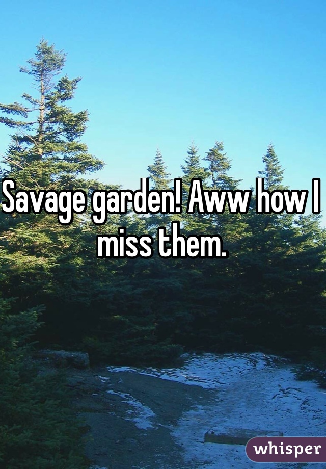Savage garden! Aww how I miss them. 