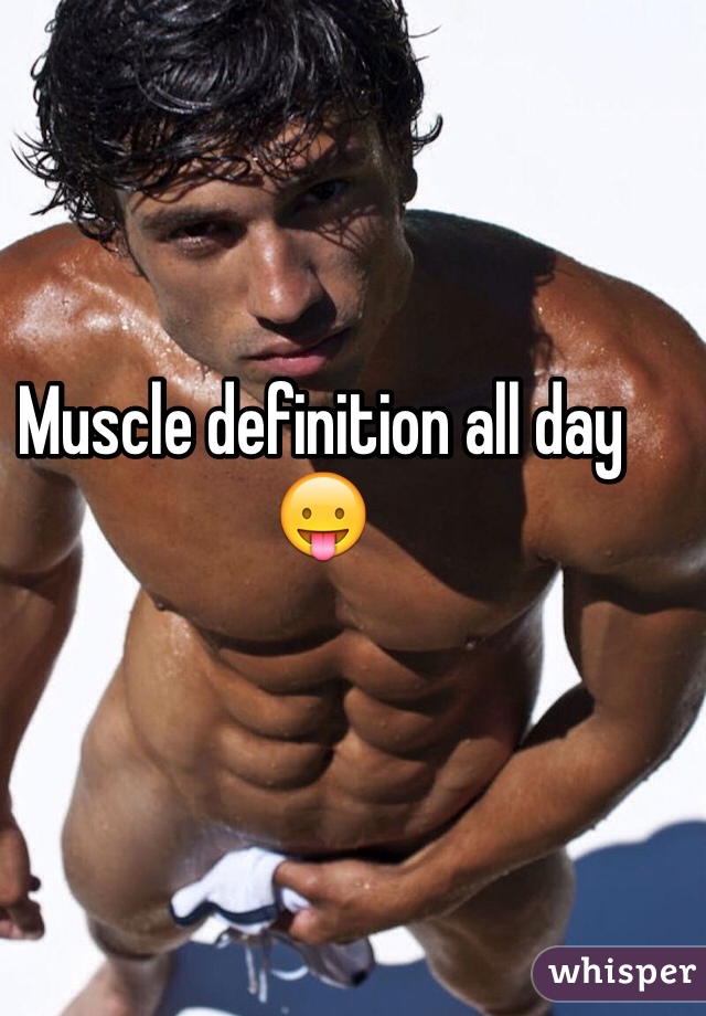 Muscle definition all day 😛