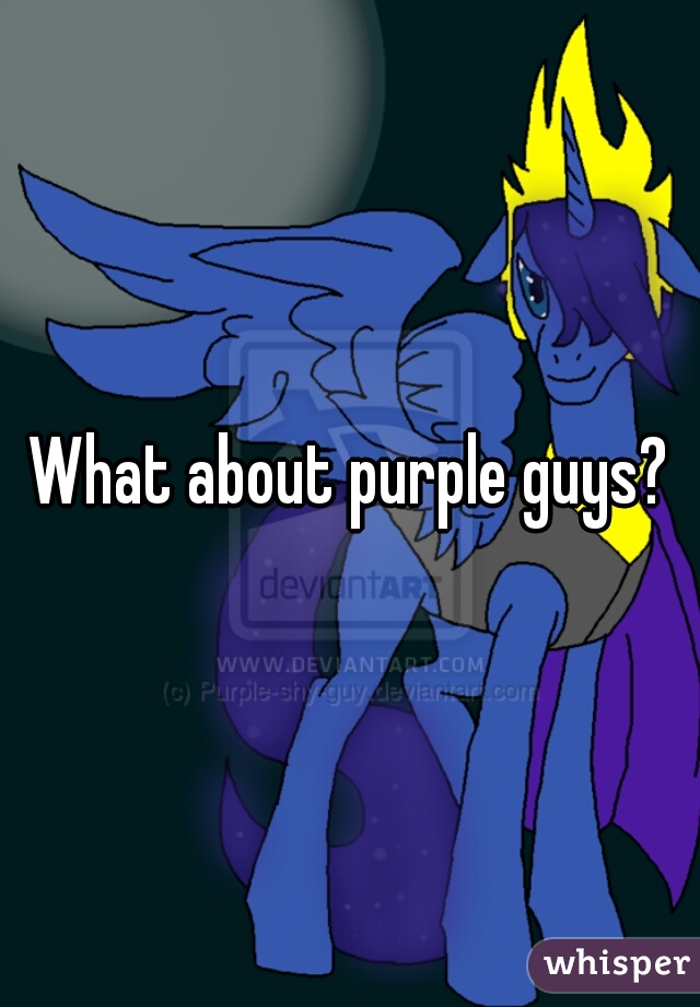 What about purple guys?
