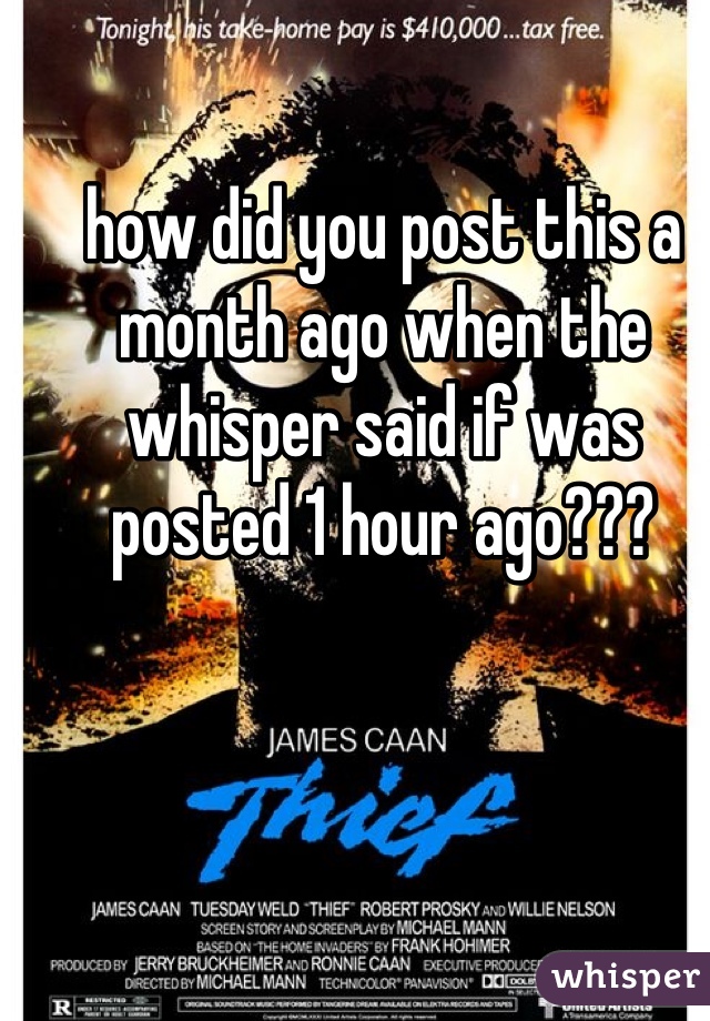 how did you post this a month ago when the whisper said if was posted 1 hour ago???